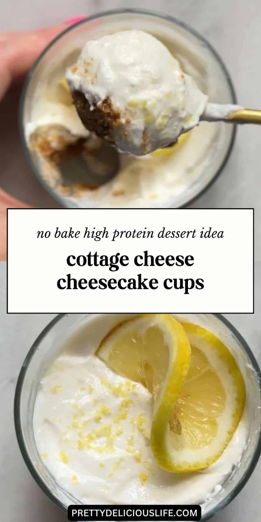 Pinterest pin image of the finished No Bake Lemon Cottage Cheese Cheesecake Cups garnished with a fresh lemon slice and fresh lemon zest.